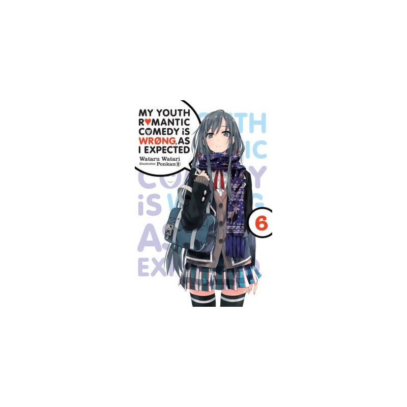 My Youth Romantic Comedy Is Wrong, as I Expected Novel V06