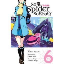 So I'm a Spider, So What? Manga V06