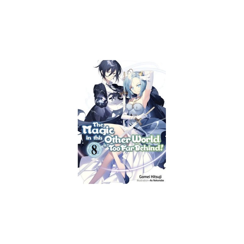 Magic in This Other World Is Too Far Behind! Novel V08