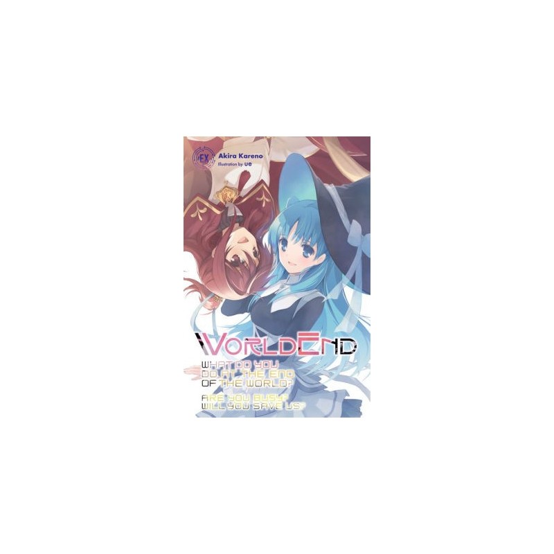 Worldend Novel EX What Do You Do at the End of the World? Are You Busy? Will You Save Us?