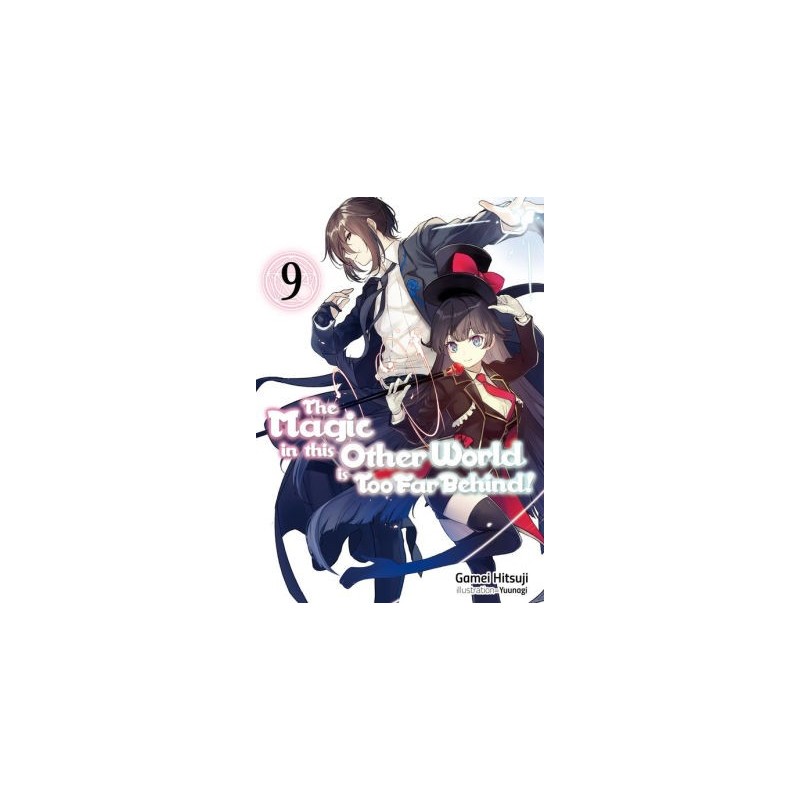 Magic in This Other World Is Too Far Behind! Novel V09