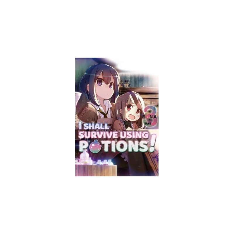 I Shall Survive Using Potions! Novel V03