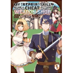 My [Repair] Skill Became a Versatile Cheat, So I Think I'll Open a Weapon Shop Manga V01