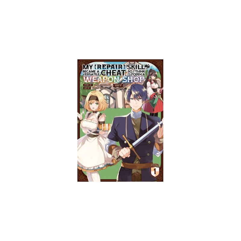 My [Repair] Skill Became a Versatile Cheat, So I Think I'll Open a Weapon Shop Manga V01