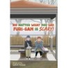No Matter What You Say, Furi-San Is Scary! V04
