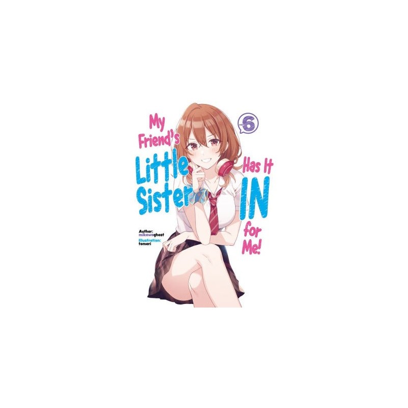 My Friend's Little Sister Has It in for Me! Novel V06