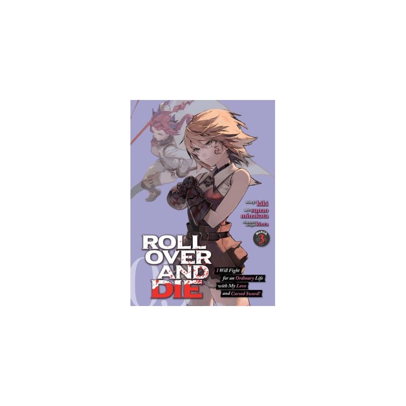ROLL OVER AND DIE: I Will Fight for an Ordinary Life with My Love and  Cursed Sword! (Light Novel)