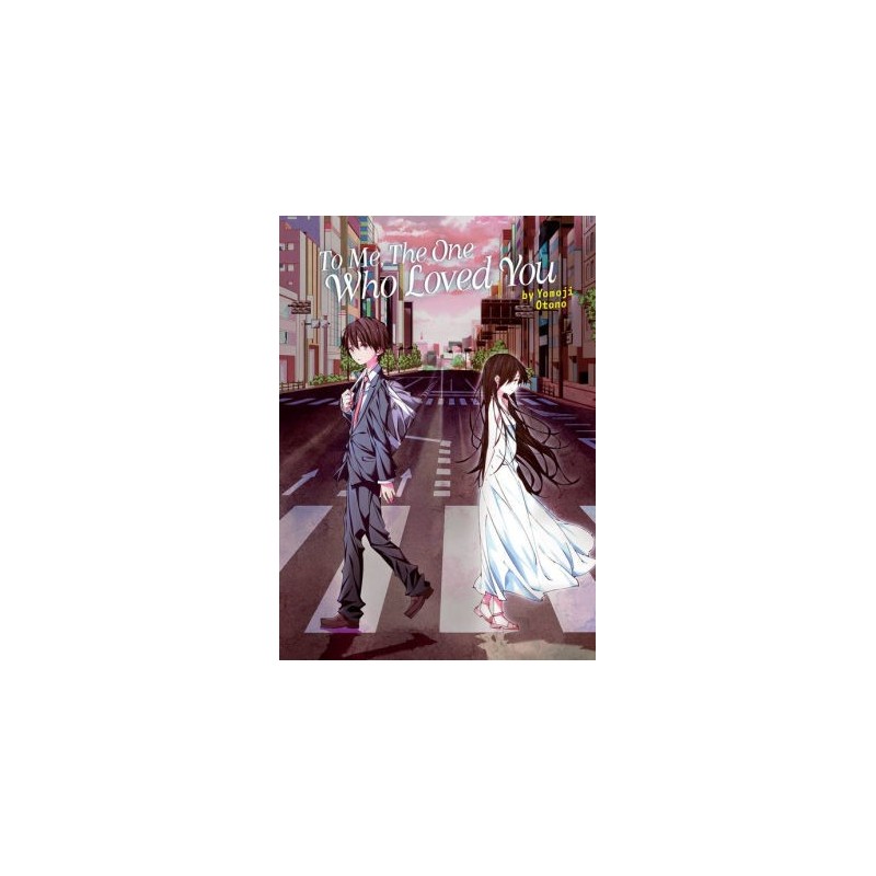 To Me, the One Who Loved You Novel