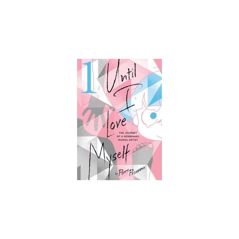 Until I Love Myself V01 The Journey of a Nonbinary Manga Artist