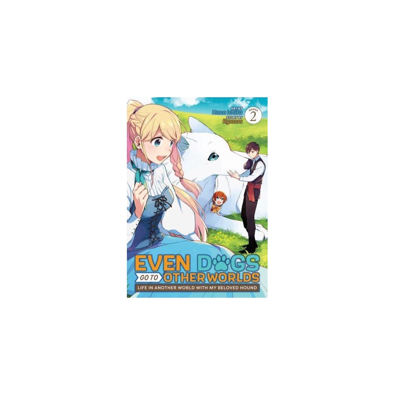 Even Dogs Go to Other Worlds Manga V02 Life in Another World with My Beloved Hound