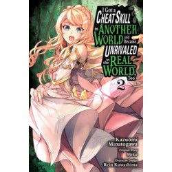 I Got a Cheat Skill in Another World Manga V02 & Became Unrivaled in the Real World, Too