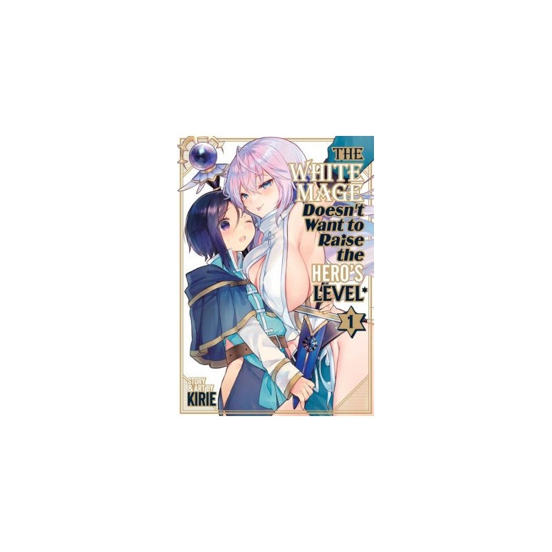White Mage Doesn't Want to Raise the Hero's Level V01