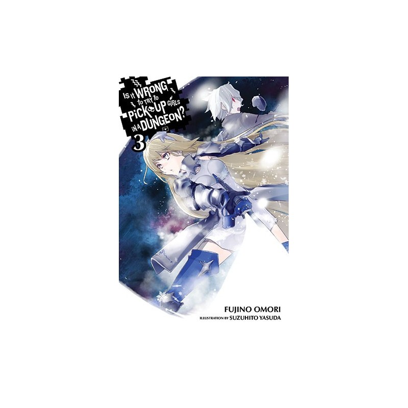 Is It Wrong to Try to Pick Up Girls in a Dungeon? Novel V03