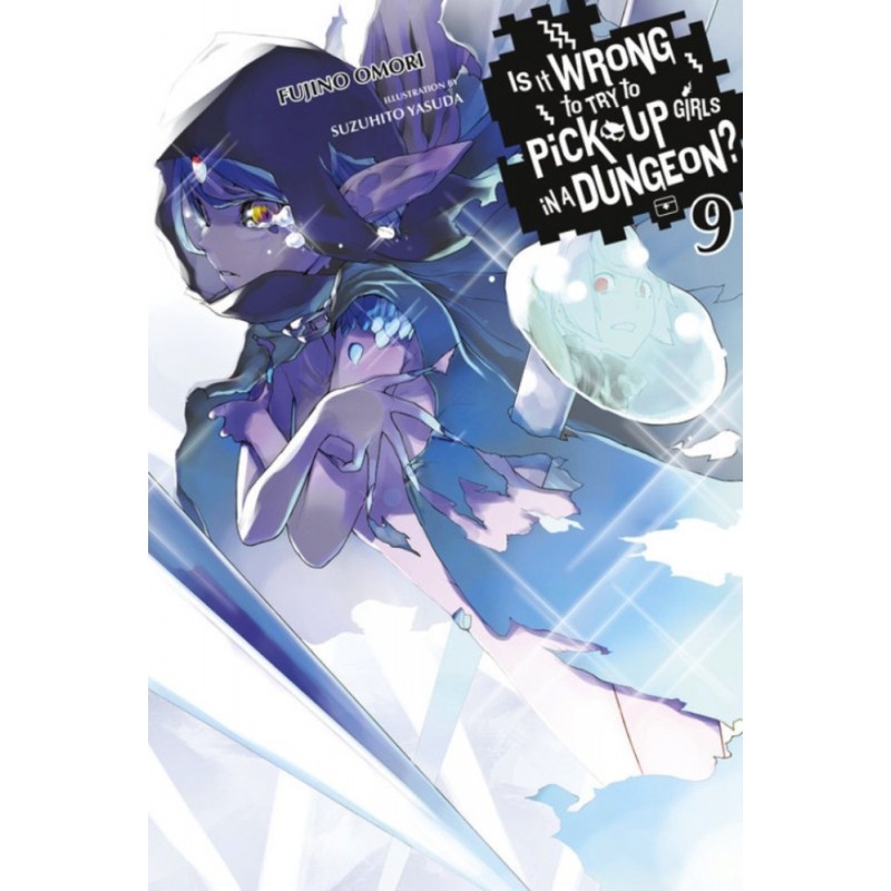 Is It Wrong to Try to Pick Up Girls in a Dungeon? Novel V09