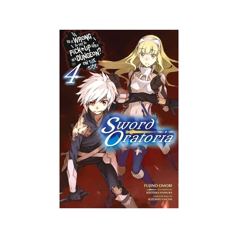 Is It Wrong to Try to Pick Up Girls in a Dungeon? on the Side Sword Oratoria Novel V04