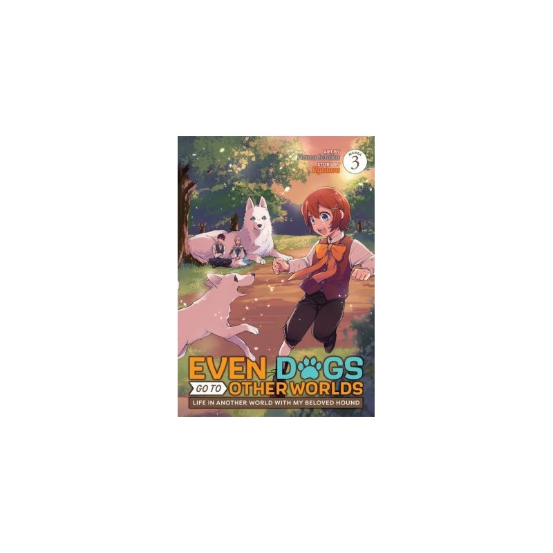 Even Dogs Go to Other Worlds Manga V03 Life in Another World with My Beloved Hound
