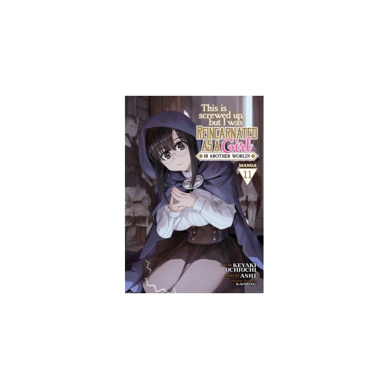 This Is Screwed Up, But I Was Reincarnated as a Girl in Another World! Manga V11