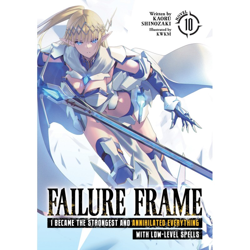 Failure Frame Novel V10 I Became the Strongest & Annihilated Everything with Low-Level Spells