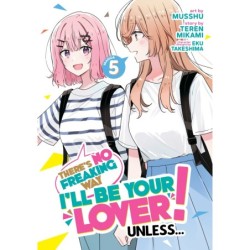 There's No Freaking Way I'll Be Your Lover! Unless... Manga V05