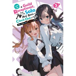 I May Be a Guild Receptionist, But I'll Solo Any Boss to Clock Out on Time Novel V03