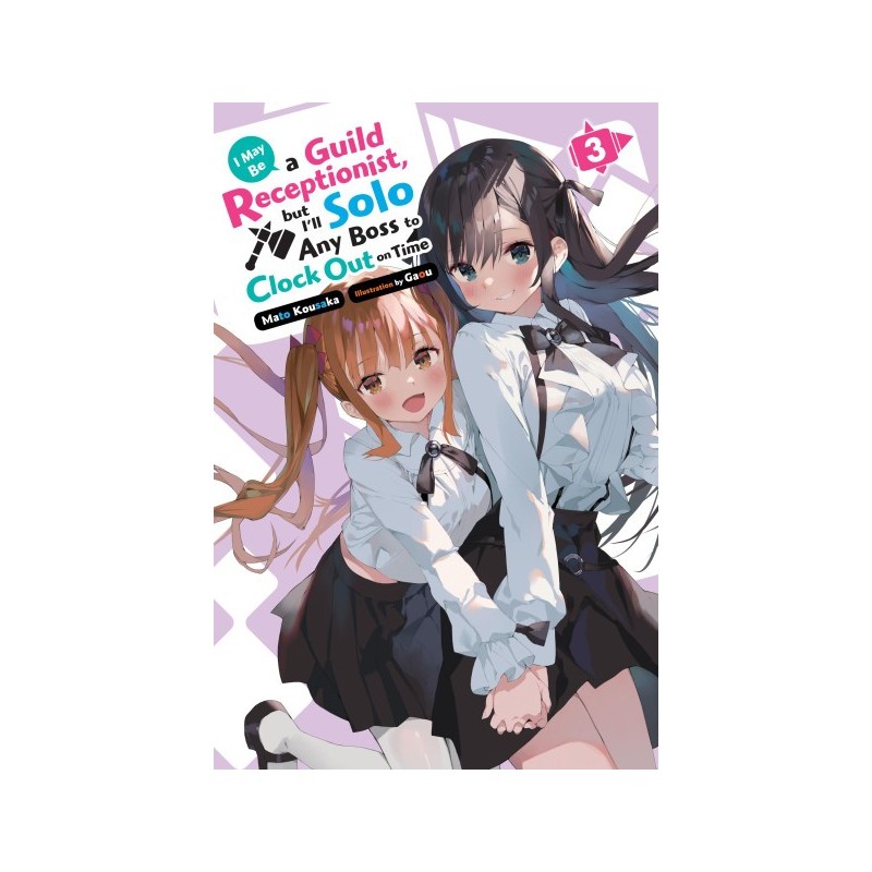 I May Be a Guild Receptionist, But I'll Solo Any Boss to Clock Out on Time Novel V03