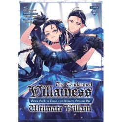 Condemned Villainess Goes Back in Time & Aims to Become the Ultimate Villain Manga V02