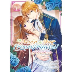 I'll Never Be Your Crown Princess! Betrothed Manga V01