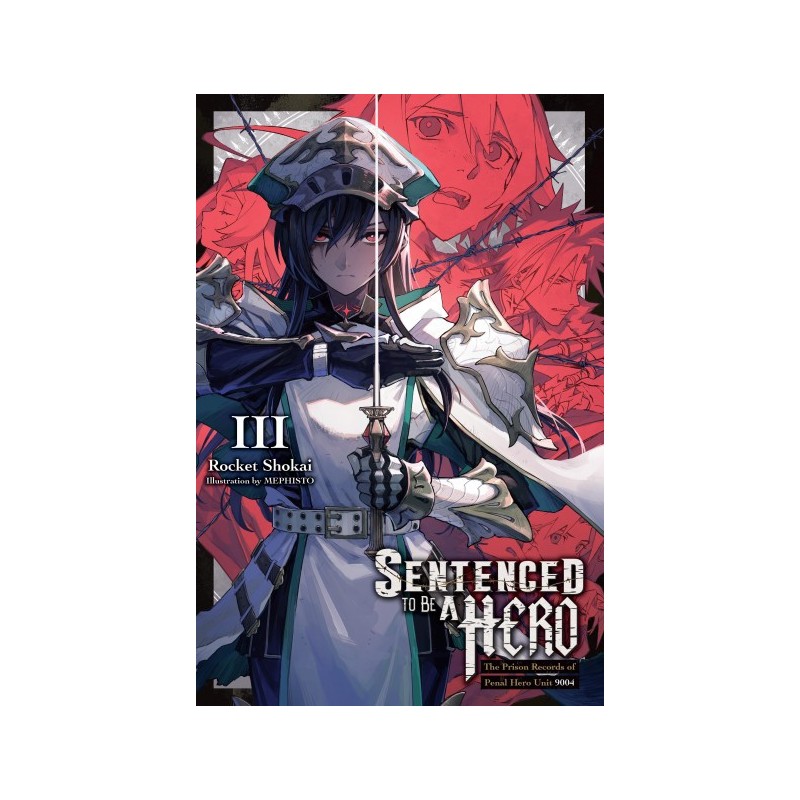 Sentenced to Be a Hero Novel V03 The Prison Records of Penal Hero Unit 9004