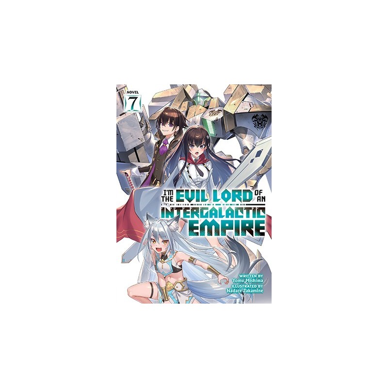 I'm the Evil Lord of an Intergalactic Empire! Novel V07