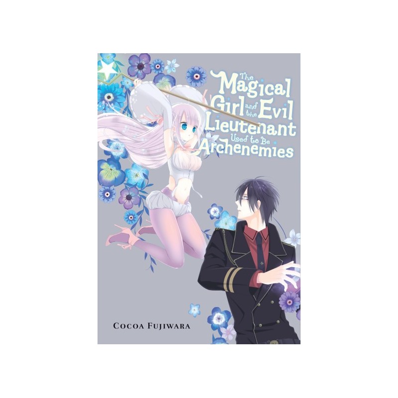 Magical Girl & the Evil Lieutenant Used to Be Archenemies