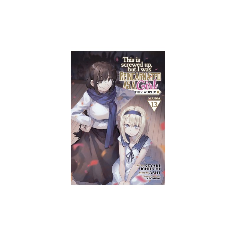 This Is Screwed Up, But I Was Reincarnated as a Girl in Another World! Manga V13