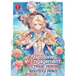 I Abandoned My Engagement Manga V01 Because My Sister Is a Tragic Heroine But Somehow I Became Entangled with a Righteous Prince