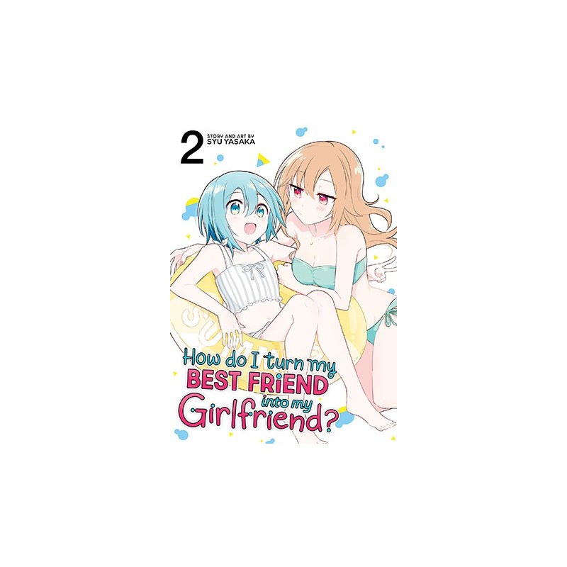 How Do I Turn My Best Friend Into My Girlfriend? V02