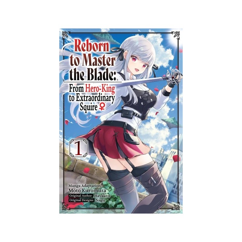 Reborn to Master the Blade From Hero-King to Extraordinary Squire? Manga V01