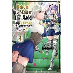 Reborn to Master the Blade From Hero-King to Extraordinary Squire? Manga V04