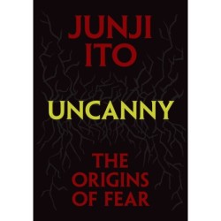 Uncanny The Origins of Fear (Junji Ito)