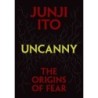 Uncanny The Origins of Fear (Junji Ito)