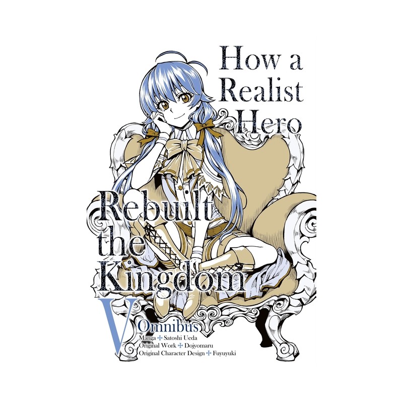 How a Realist Hero Rebuilt the Kingdom Manga Omnibus V05