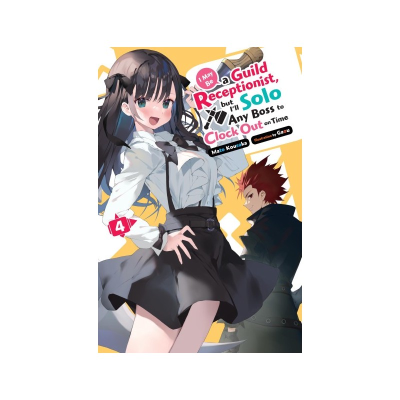 I May Be a Guild Receptionist, But I'll Solo Any Boss to Clock Out on Time Novel V04