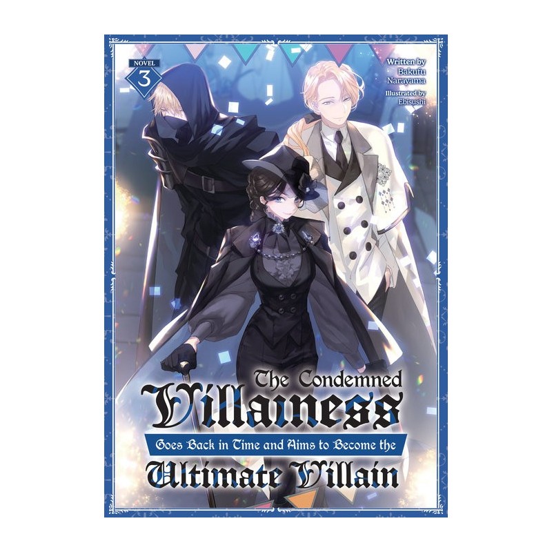 Condemned Villainess Goes Back in Time & Aims to Become the Ultimate Villain Novel V03