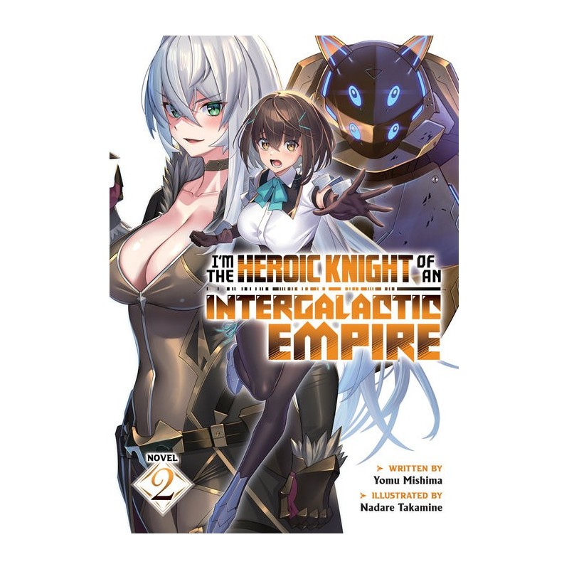 I'm the Heroic Knight of an Intergalactic Empire! Novel V02