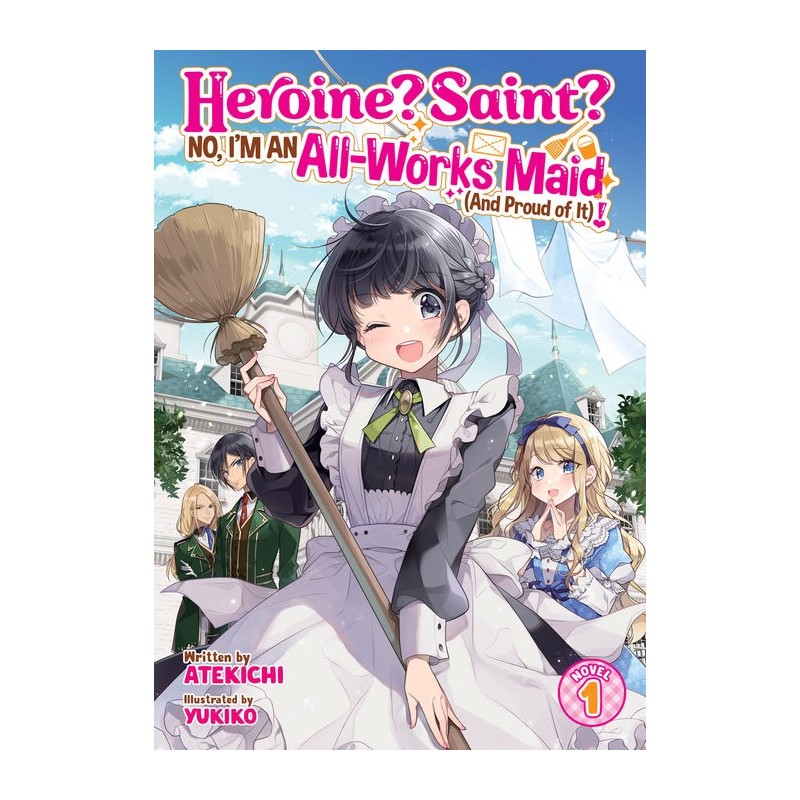 Heroine? Saint? No, I'm an All-Works Maid & Proud of It! Novel V01