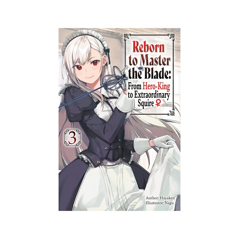 Reborn to Master the Blade Novel V03 From Hero-King to Extraordinary Squire