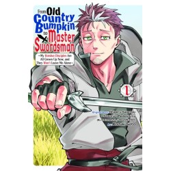 From Old Country Bumpkin to Master Swordsman V01 My Hotshot Disciples Are All Grown Up Now, & They Won't Leave Me Alone