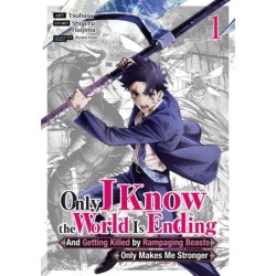 Only I Know the World Is Ending & Getting Killed by Rampaging Beasts Only Makes Me Stronger Manga V01