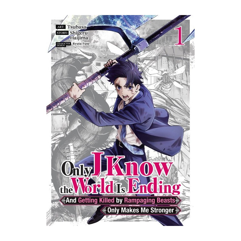 Only I Know the World Is Ending & Getting Killed by Rampaging Beasts Only Makes Me Stronger Manga V01