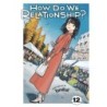 How Do We Relationship? V12