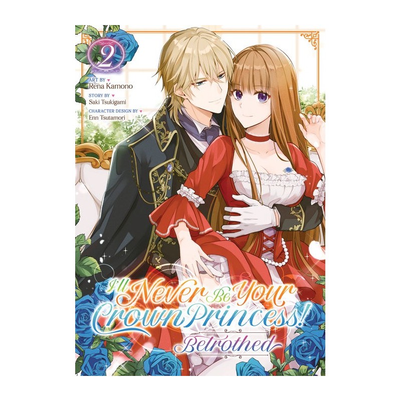 I'll Never Be Your Crown Princess! Betrothed Manga V02