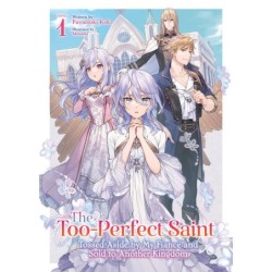 Too-Perfect Saint Tossed Aside by My Fiancé & Sold to Another Kingdom Novel V01