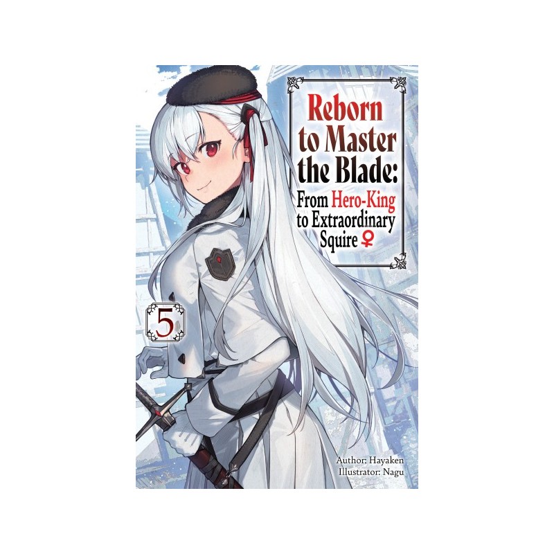 Reborn to Master the Blade Novel V05 From Hero-King to Extraordinary Squire